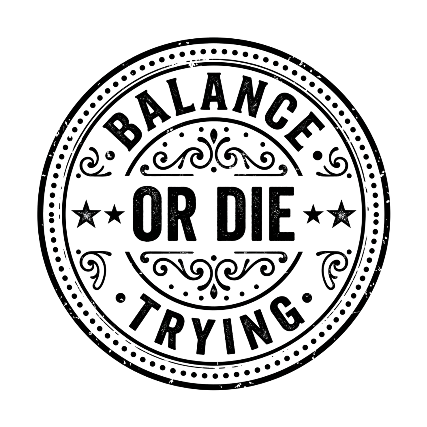 Balance or Die Trying