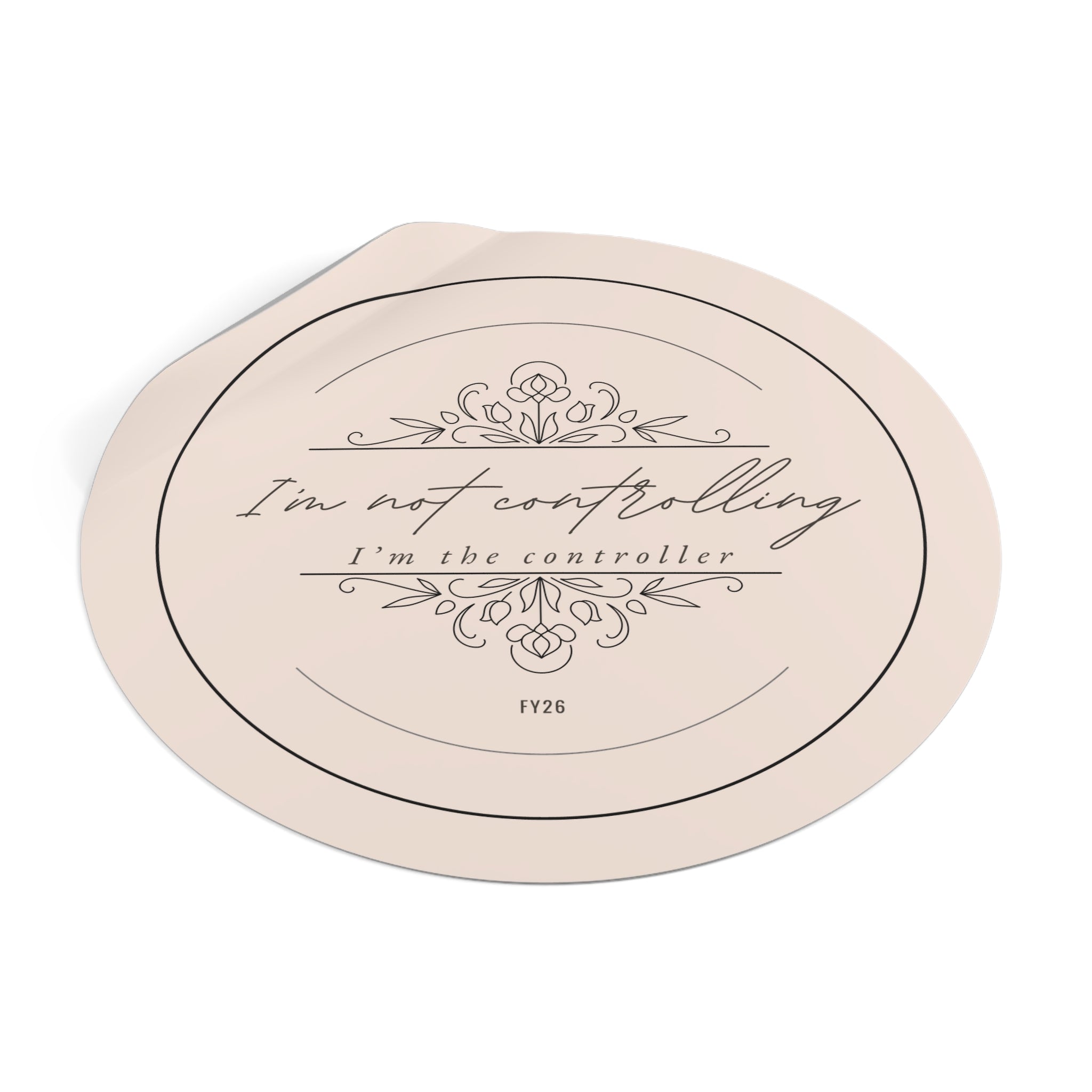 “I’m Not Controlling, I’m the Controller – FY26” Circle Sticker – Funny Accountant Humor