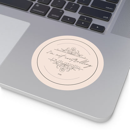 “I’m Not Controlling, I’m the Controller – FY26” Circle Sticker – Funny Accountant Humor