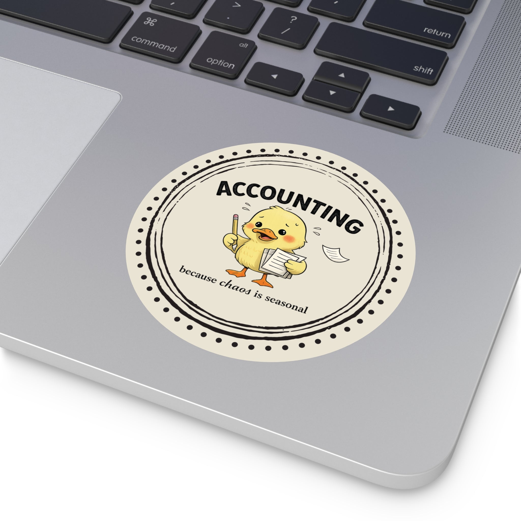 “Accounting: Because Chaos Is Seasonal” Circle Sticker – Funny Accountant Humor