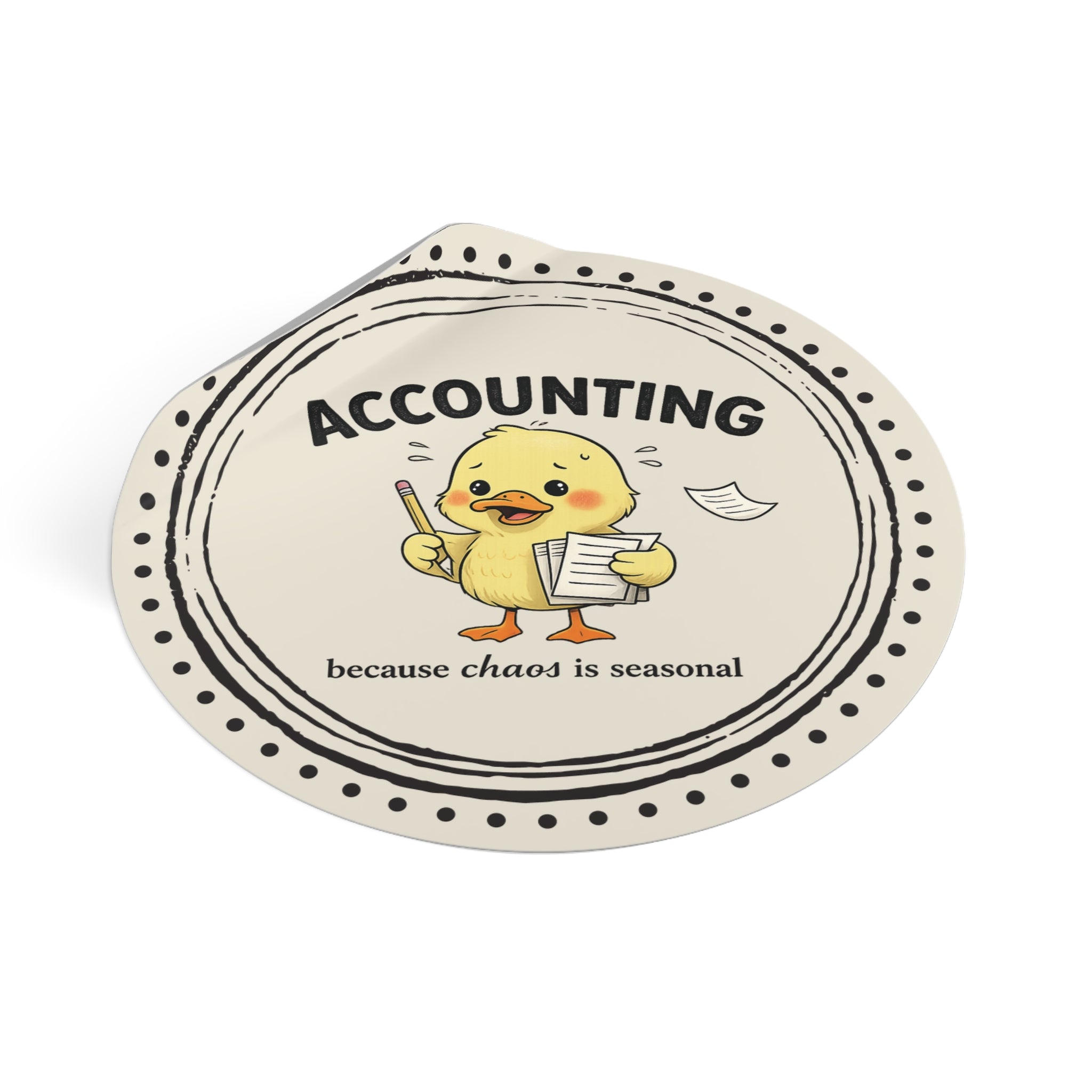 “Accounting: Because Chaos Is Seasonal” Circle Sticker – Funny Accountant Humor