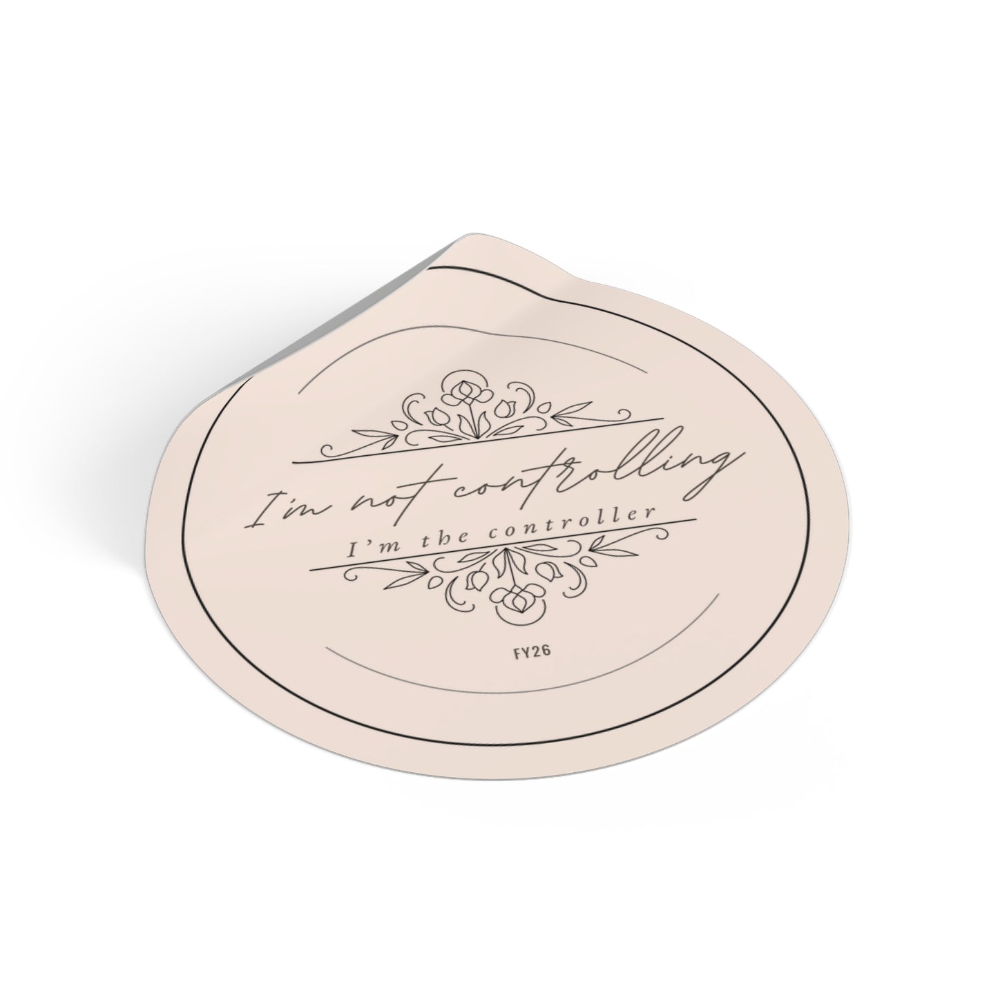 “I’m Not Controlling, I’m the Controller – FY26” Circle Sticker – Funny Accountant Humor