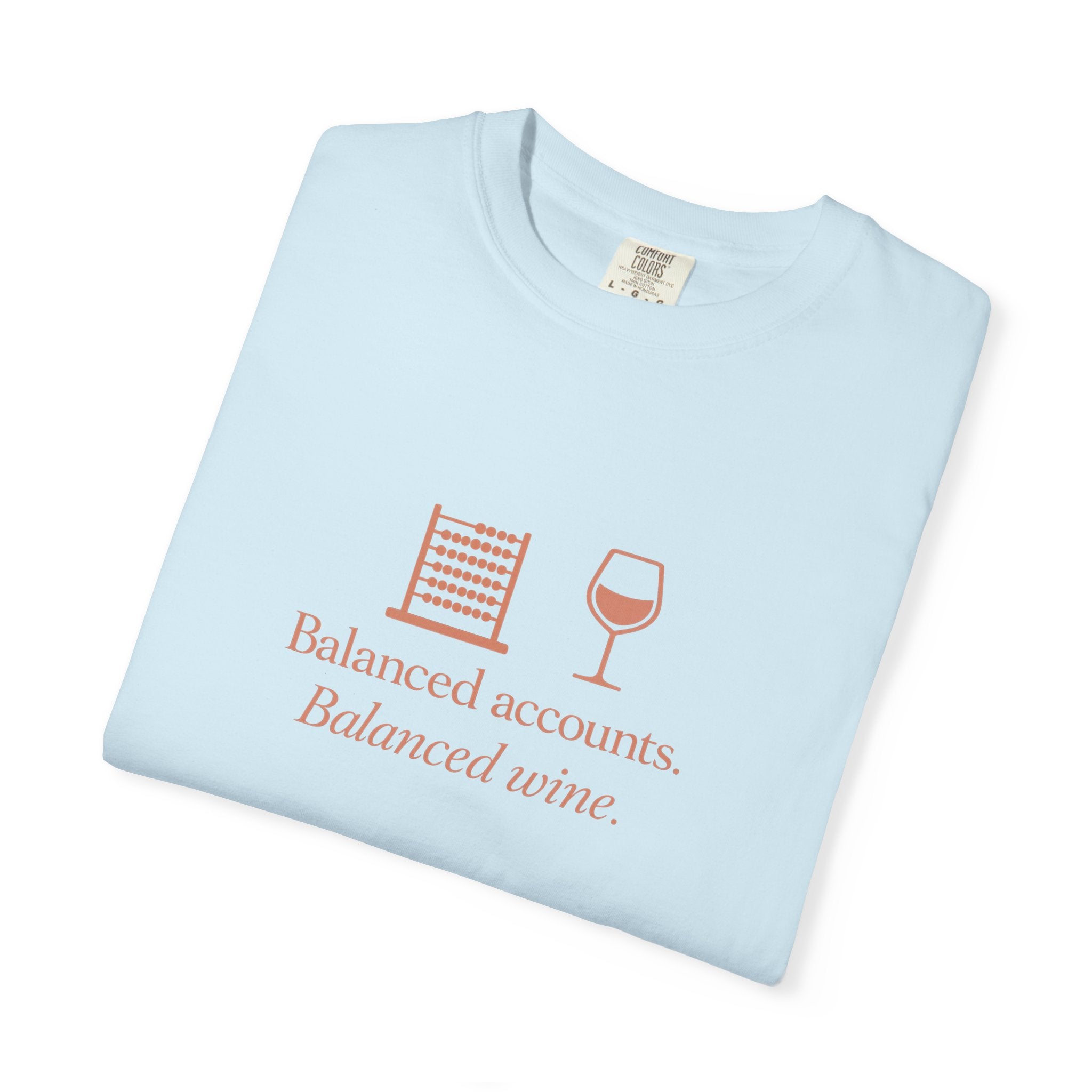 Accounting Shirt — "Balanced Accounts, Balanced Wine" Garment-Dyed T-Shirt