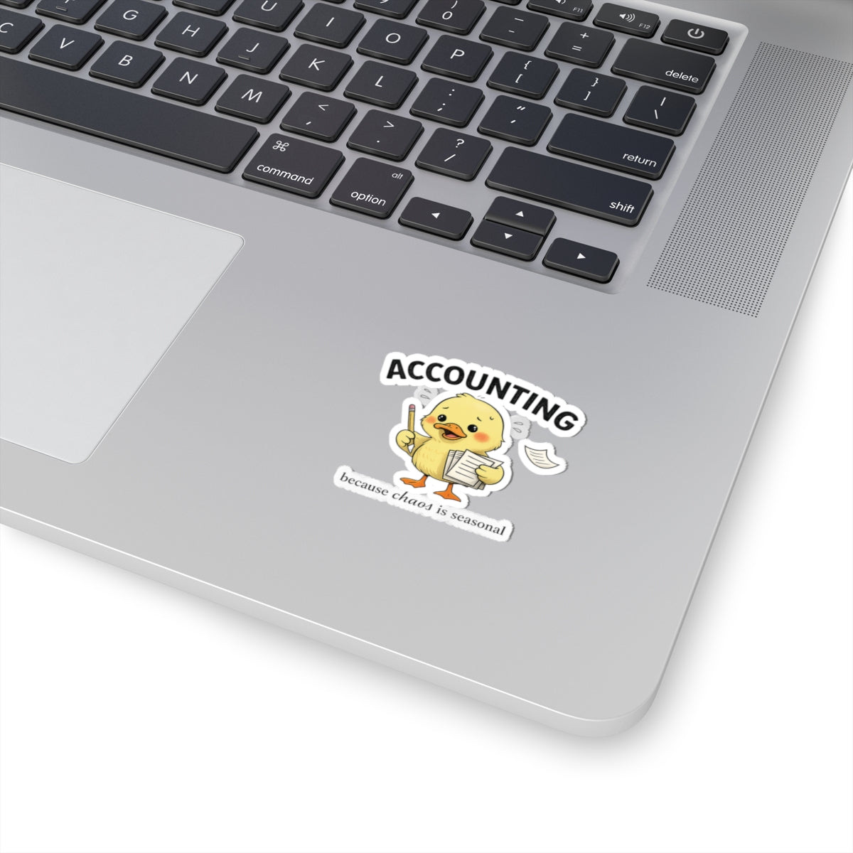 Cute Duck "Accounting Because Chaos Is Seasonal" Sticker — Accounting Humor Kiss-Cut Sticker
