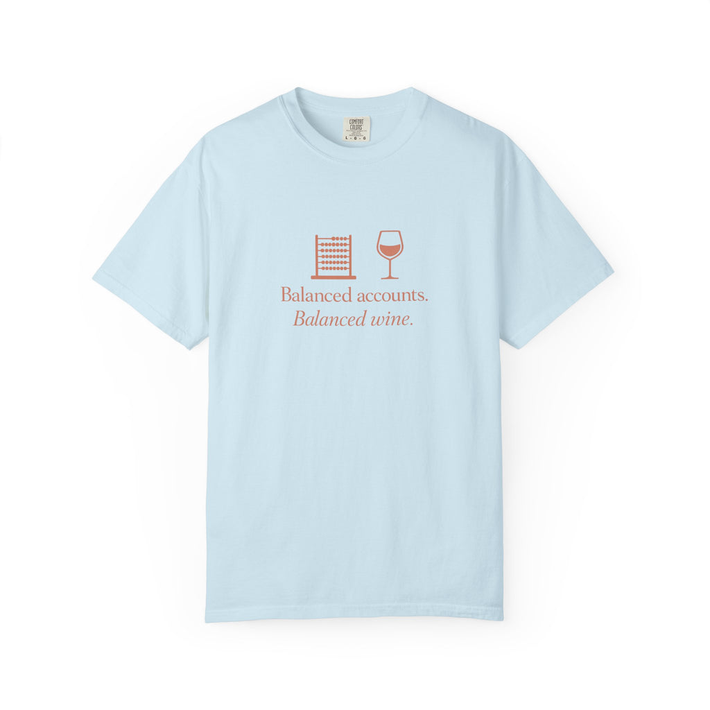 Accounting Shirt — "Balanced Accounts, Balanced Wine" Garment-Dyed T-Shirt