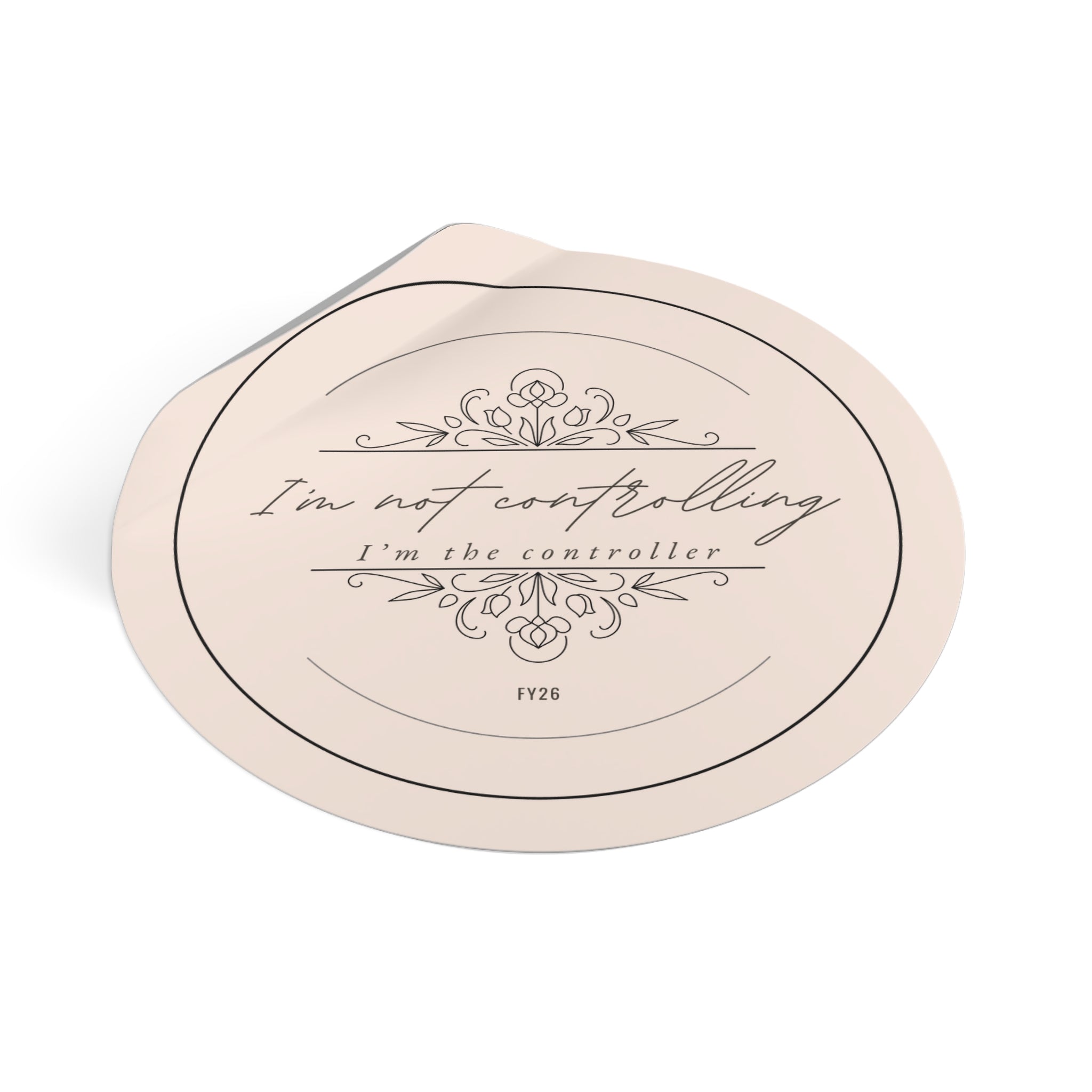 “I’m Not Controlling, I’m the Controller – FY26” Circle Sticker – Funny Accountant Humor