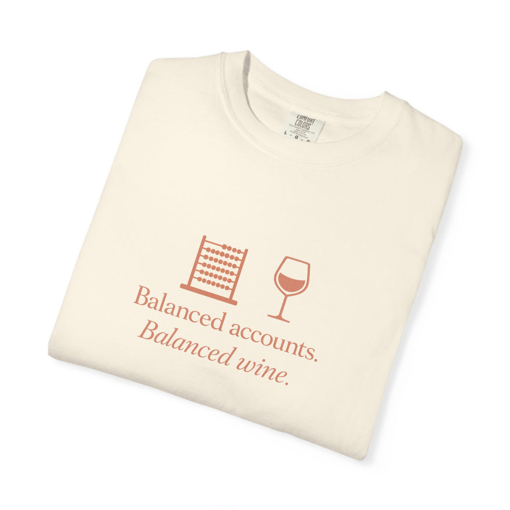Accounting Shirt — "Balanced Accounts, Balanced Wine" Garment-Dyed T-Shirt