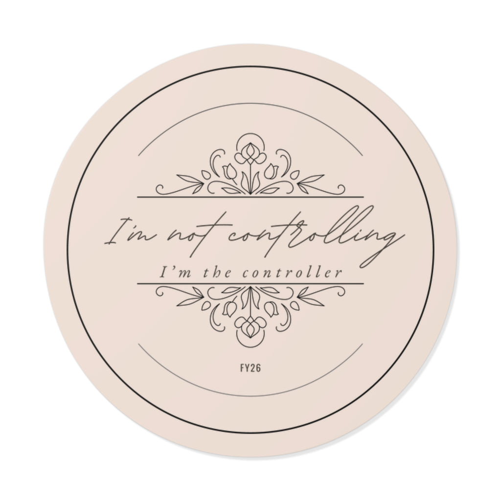 “I’m Not Controlling, I’m the Controller – FY26” Circle Sticker – Funny Accountant Humor
