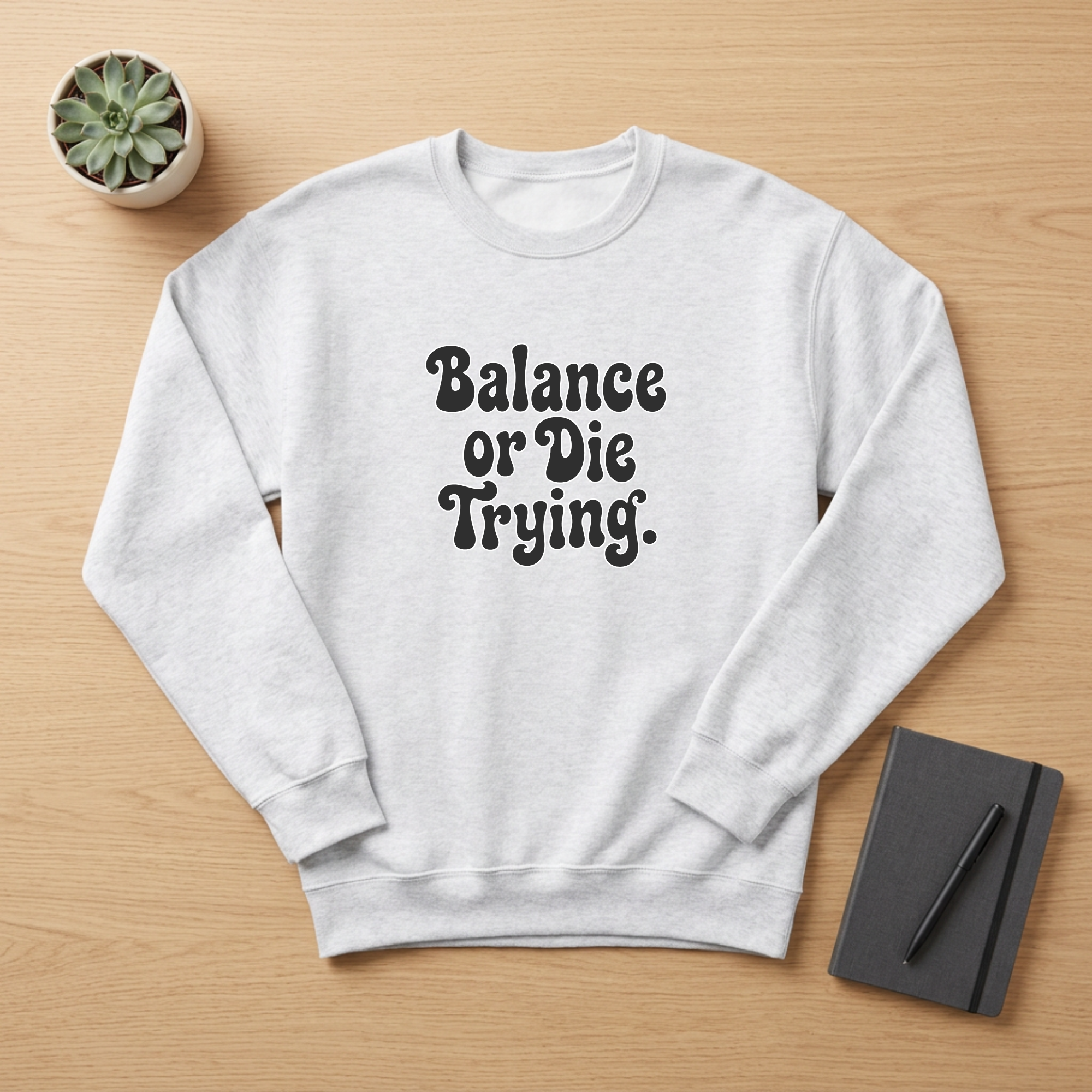 Balance or Die Trying – Bubble Letter Crew Neck Sweatshirt (Big Front Design, Gray)