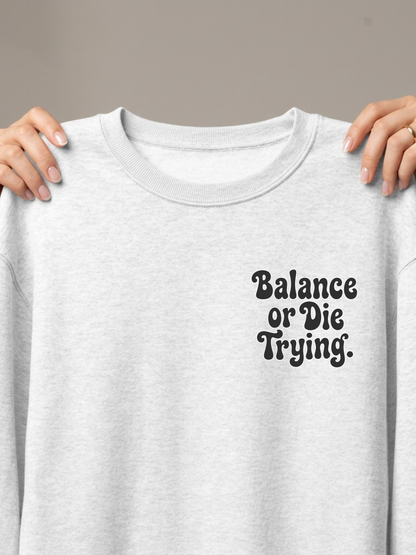 Balance or Die Trying – Bubble Letter Crew Neck Sweatshirt (Gray, Upper Corner Design)