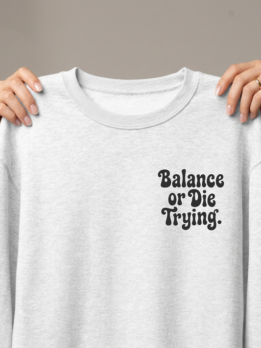 Balance or Die Trying – Bubble Letter Crew Neck Sweatshirt (Gray, Upper Corner Design)