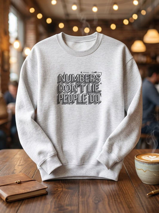 Numbers Don’t Lie Crewneck Sweatshirt