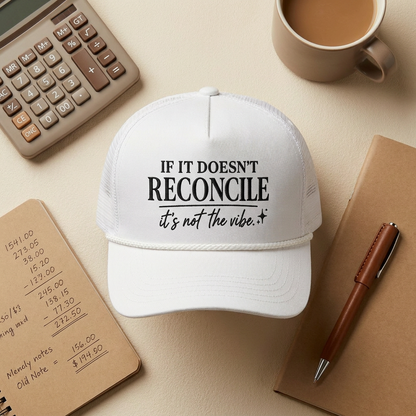 If It Doesn’t Reconcile… It’s Not the Vibe Rope Cap – White