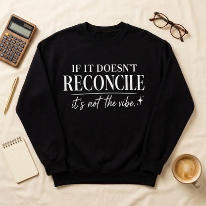 If It Doesn’t Reconcile… It’s Not the Vibe Crewneck – Black